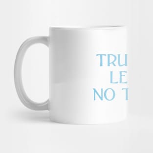 True Love Leaves No Traces, blue Mug